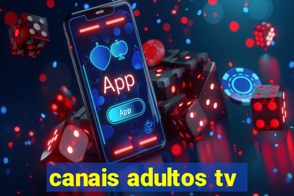 canais adultos tv